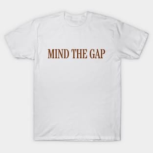 MIND THE GAP T-Shirt